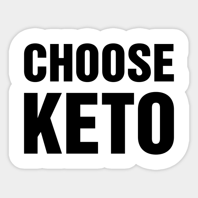 Choose Keto shirt and product design Sticker by AccoladePrints